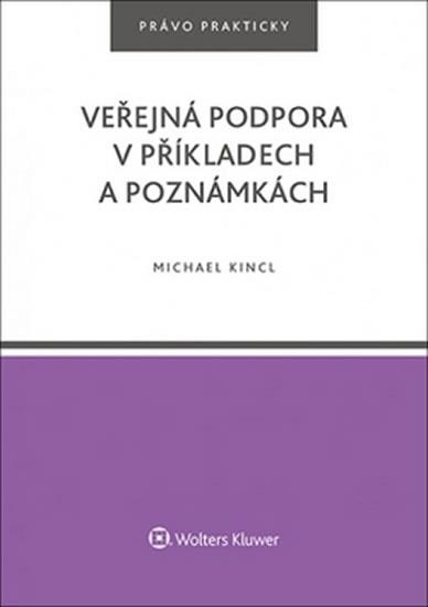 Kniha: Veřejná podpora v příkladech a poznámkách - Kincl Michael