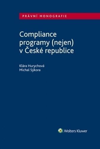 Kniha: Compliance programy (nejen) v České republice - Klára Hurychová