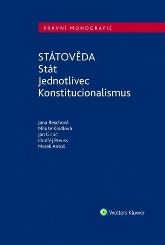 Kniha: Státověda. Stát. Jednotlivec. Konstitucionalismus - Marek Antoš