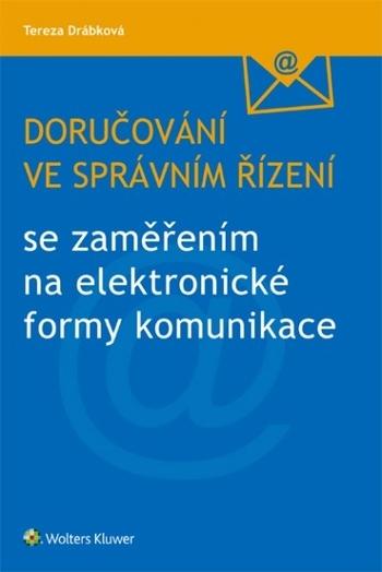 Kniha: Doručování ve správním řízení se zaměřen - Tereza Drábková.