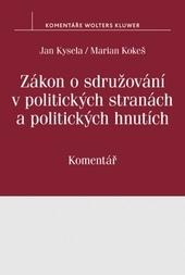 Kniha: Zákon o sdružování v politických stranách a politických hnutích - Komentář - Jan Kysela