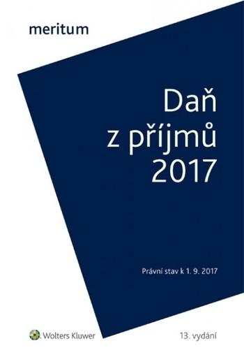 Kniha: Meritum Daň z příjmů 2017 zpracován ve znění právních předpisů k 1. 9. 2017. - Ivan