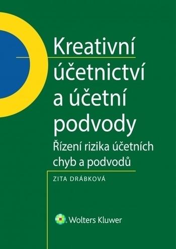 Kniha: Kreativní účetnictví a účetní podvody - Zita Drábková