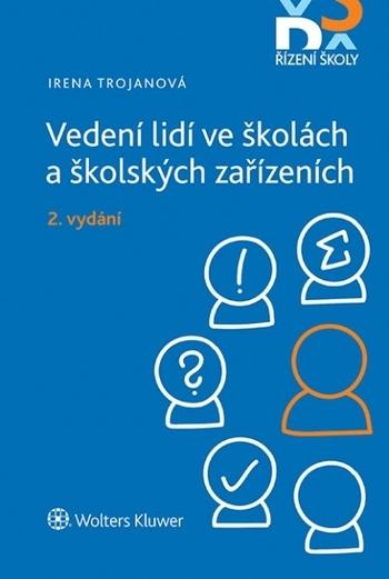 Kniha: Vedení lidí ve školách a školských zařízeních - 2. vydání - Irena Trojanová