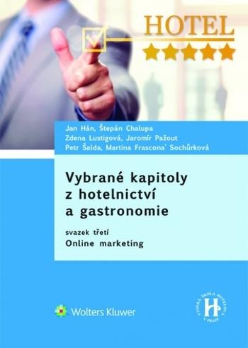 Kniha: Vybrané kapitoly z hotelnictví a gastronomie. Svazek třetí - Online marketing - JAN