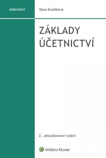 Kniha: Základy účetnictví, 2. aktualizované vyd - Dana Dvořáková