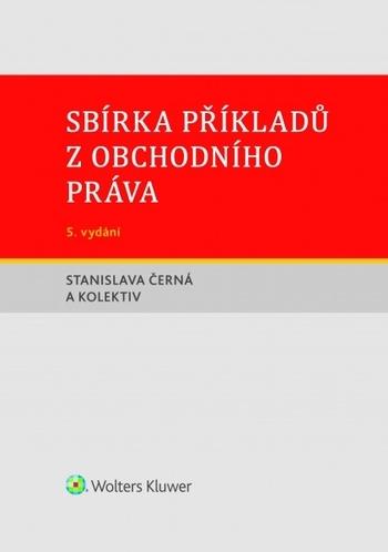 Kniha: Sbírka příkladů z obchodního práva, 5. vydání - Stanislava Černá