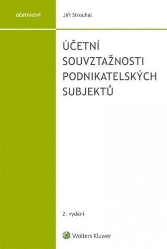 Kniha: Účetní souvztažnosti podnikatelských subjektů, 2. vydání - Jiří Strouhal