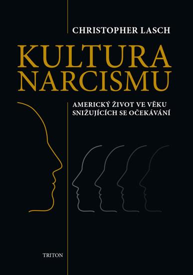 Kniha: Kultura narcismu - Americký život ve věku snižujících se očekávání - Lasch Christopher