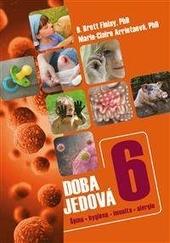 Kniha: Doba jedová 6 - Špína, hygiena, imunita, alergie - B. Brett Finlay