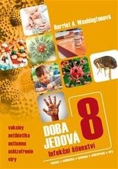 Doba jedová 8 - Infekční šílenství