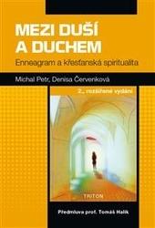 Kniha: Mezi duší a Duchem - Enneagram a křesťanská spiritualita - 2.vydání - Petr Michal