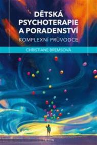 Dětská psychoterapie a poradenství - Komplexní průvodce