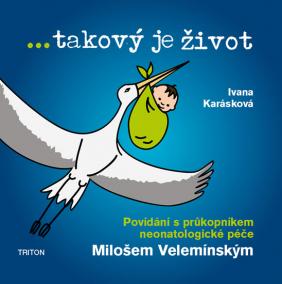 ...takový je život - Povídání s průkopníkem neonatologické péče