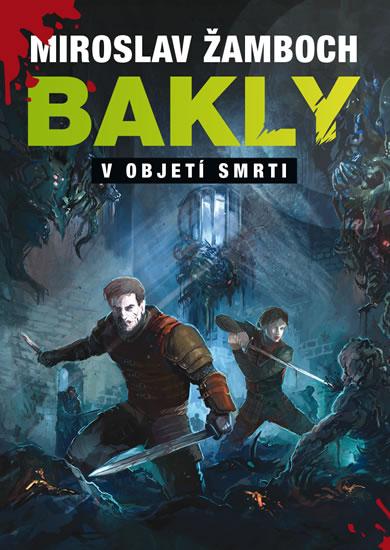 Kniha: Bakly - V objetí smrti - Žamboch Miroslav