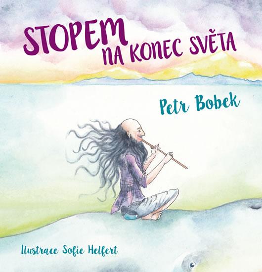Kniha: Stopem na konec světa - Bobek Petr