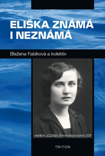 Kniha: Eliška známá i neznámá - Blažena Fablíková