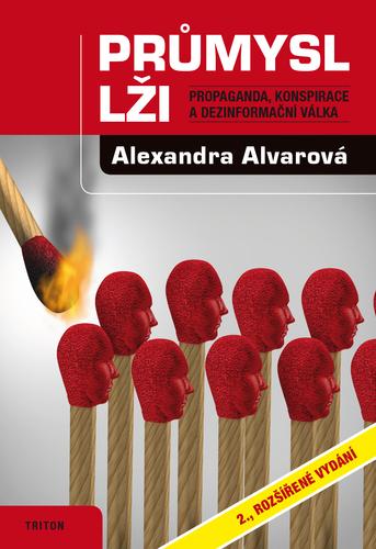 Kniha: Průmysl lži - Propaganda, konspirace, a - Alexandra Alvarová
