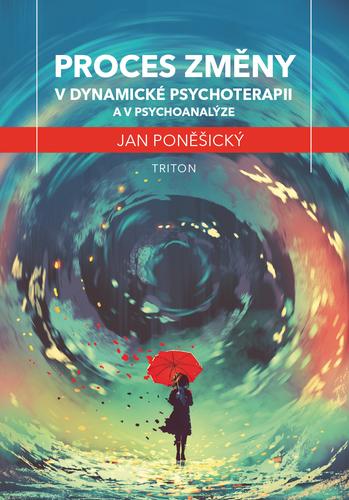 Kniha: Proces změny v dynamické psychoterapii a - Jan Poněšický