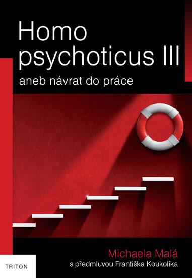 Kniha: Homo psychoticus III aneb Návrat do prác - Malá Michaela