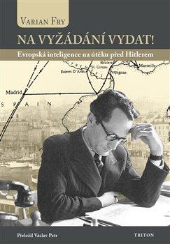 Kniha: Na vyžádání vydat! - Varian, Fry
