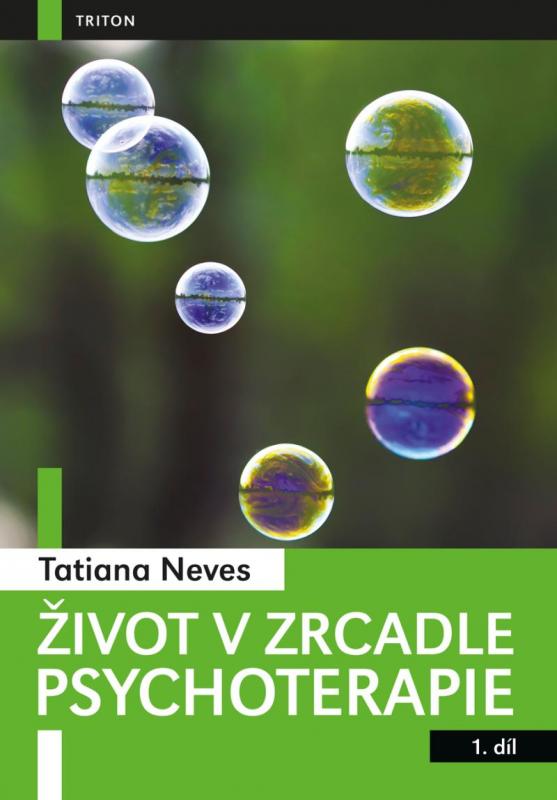 Kniha: Život v zrcadle psychoterapie I. - Neves Tatiana