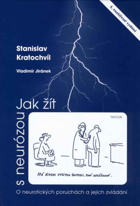 Kniha: Jak žít s neurózou - O neurotických poruchách a jejich zvládání - Kratochvíl Stanislav