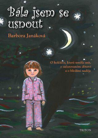 Kniha: Bála jsem se usnout - Barbora Janáková