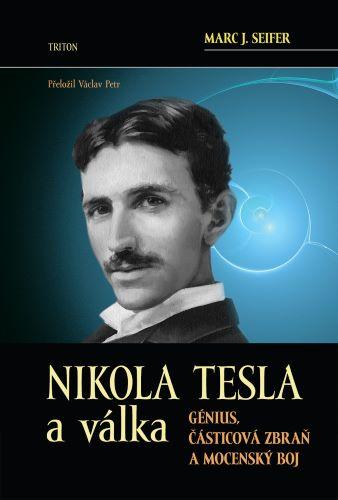 Kniha: Nikola Tesla a válka - Marc J. Seifer