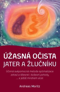 Kniha: Úžasná očista jater a žlučníku - Andreas Moritz