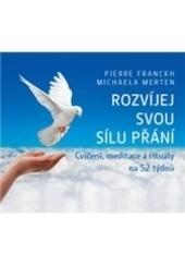 Kniha: Rozvíjej sílu svých přání (kalendář) - Pierre Franckh