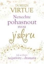 Kniha: Nenechte pohasnout svou jiskru - Dorren Virtue