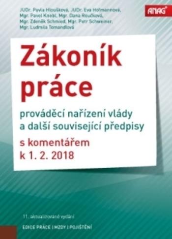 Kniha: Zákoník práce, prováděcí nařízení vlády a další související předpisy s komentářem 2018 - Pavla Hloušková