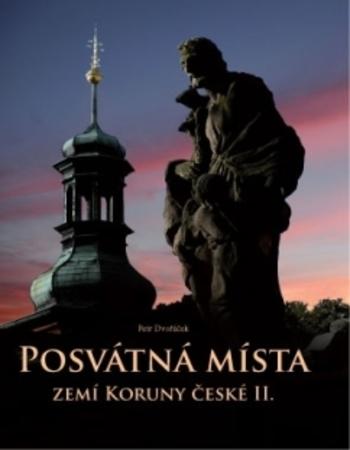 Kniha: Posvátná místa zemí Koruny české II. - Petr Dvořáček