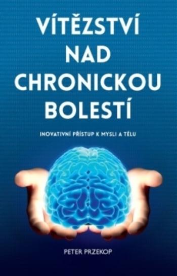 Kniha: Vítězství nad chronickou bolestí - Peter Przekop