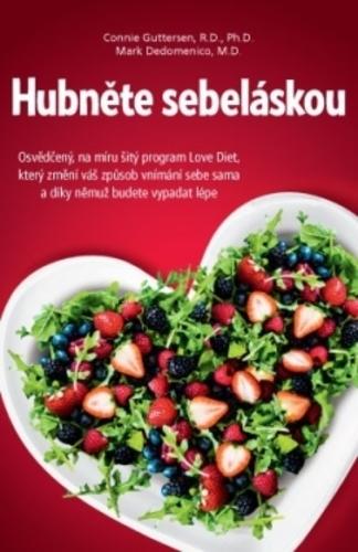 Kniha: Hubněte sebeláskou - Osvědčený, na míru šitý program Love Diet - Mark Dedomenico