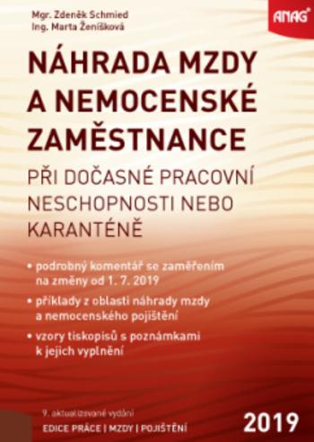 Kniha: Náhrada mzdy a nemocenské zaměstnance při dočasné pracovní neschopnosti nebo karanténě 2019 - Zdeněk Schmied