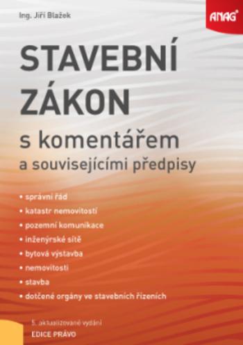 Kniha: Stavební zákon s komentářem a souvisejícími předpisy, 5. aktualizované vydání - Jiří Blažek