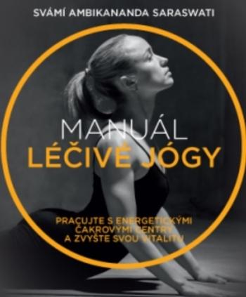 Kniha: Manuál léčivé jógy - Svámí Ambikananda Saraswati