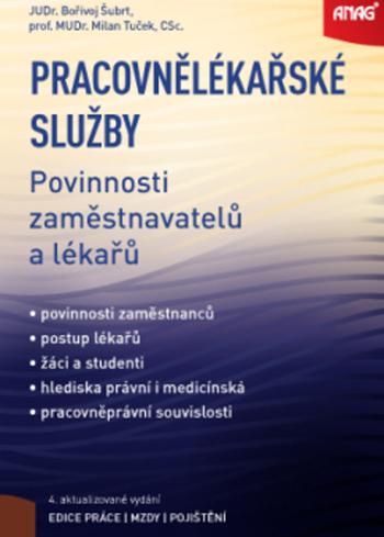 Kniha: Pracovnělékařské služby - povinnosti zaměstnavatelů a lékařů - 4. aktualizované vydanie - Bořivoj Šubrt