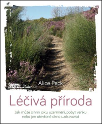 Kniha: Léčivá příroda - Alice Peck