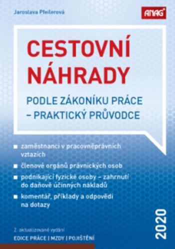 Kniha: Cestovní náhrady podle zákoníku práce - praktický průvodce 2020 - Jaroslava Pfeilerová