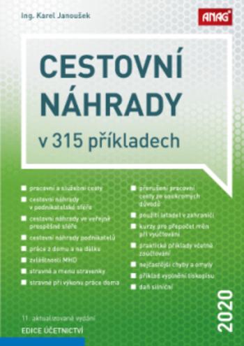 Kniha: Cestovní náhrady v 315 příkladech 2020 - 11. aktualiztované výdání - Karel Janoušek