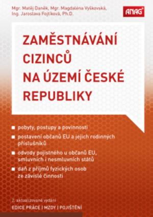 Kniha: Zaměstnávání cizinců na území České republiky  - 2. aktualizované - Matěj Daněk