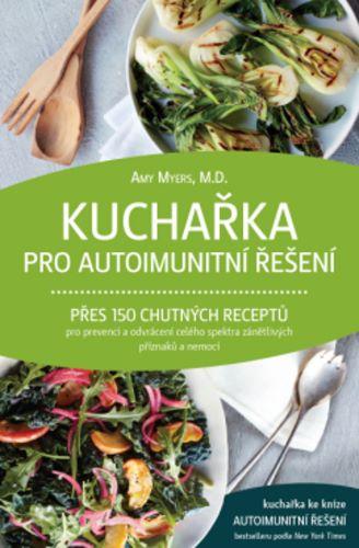 Kniha: Kuchařka pro autoimunitní řešení - M.D.