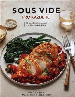 Kniha: Sous vide pro každého - Fetterman, Lisa Q.