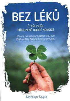 Kniha: Bez léků – Čtyři pilíře přirozeně dobré kondice - Taylor, Madisyn