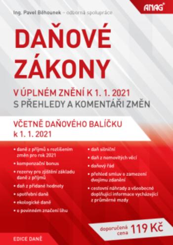 Kniha: Daňové zákony v úplném znění k 1. 1. 2021 s přehledy a komentáři změn - Pavel Běhounek