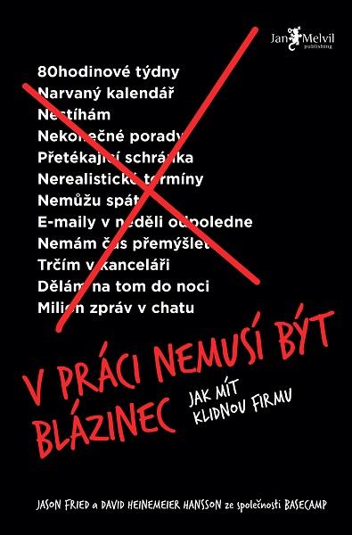 Kniha: V práci nemusí být blázinec - Jason Fried