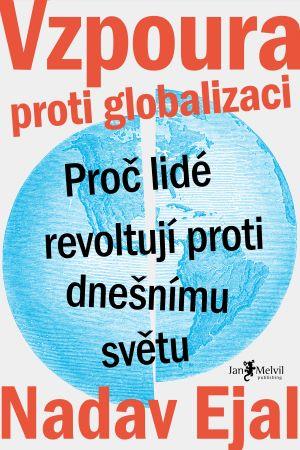 Kniha: Vzpoura proti globalizaci - Nadav Ejal